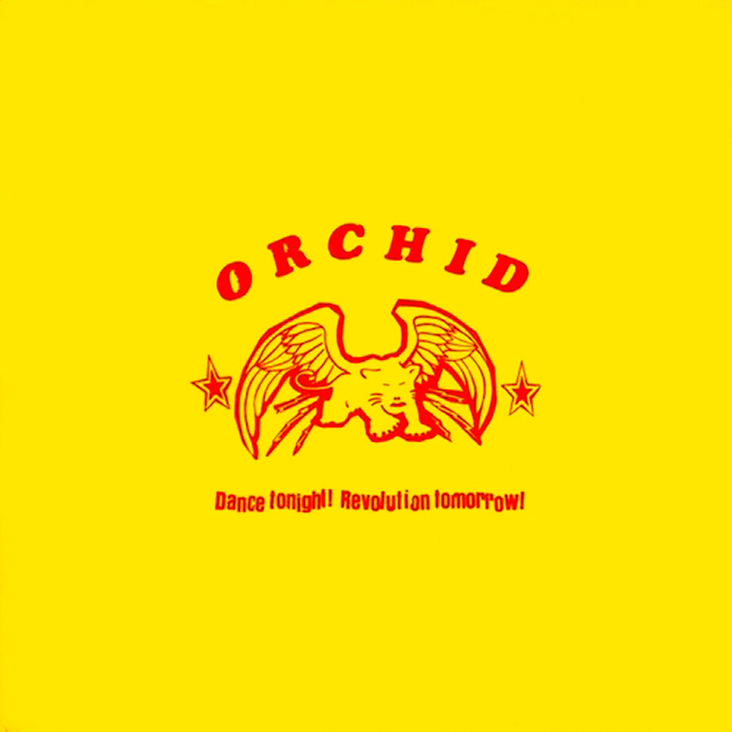 Orchid - Dance Tonight! Revolution Tomorrow!